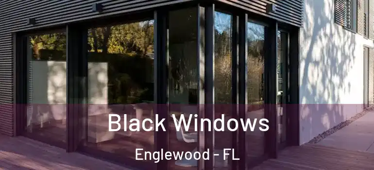  Black Windows Englewood - FL