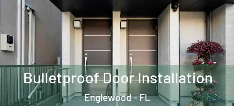  Bulletproof Door Installation Englewood - FL
