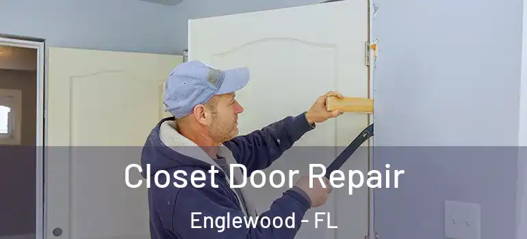  Closet Door Repair Englewood - FL