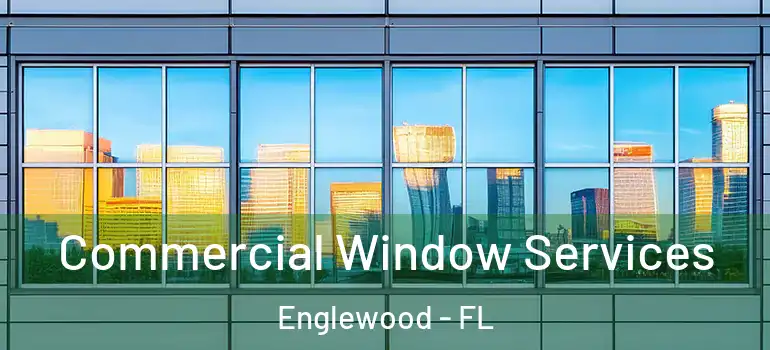  Commercial Window Services Englewood - FL