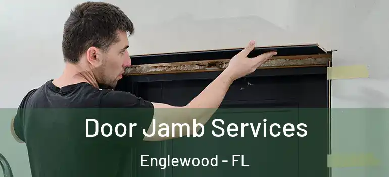  Door Jamb Services Englewood - FL