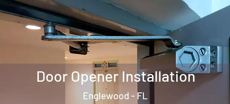  Door Opener Installation Englewood - FL