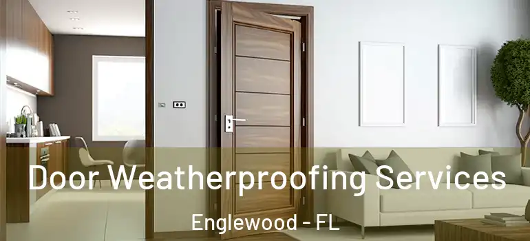  Door Weatherproofing Services Englewood - FL