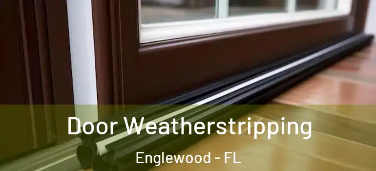  Door Weatherstripping Englewood - FL