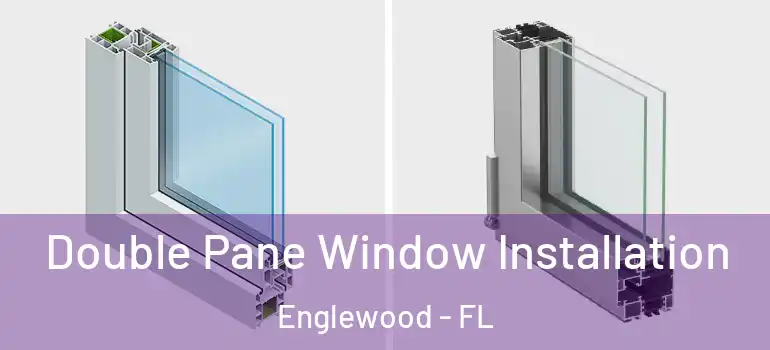  Double Pane Window Installation Englewood - FL
