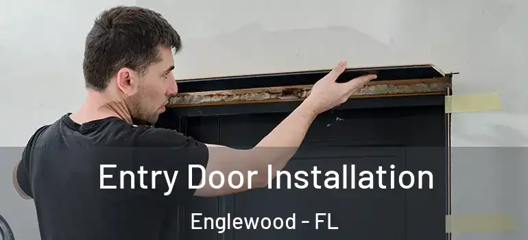  Entry Door Installation Englewood - FL