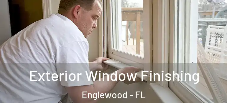  Exterior Window Finishing Englewood - FL