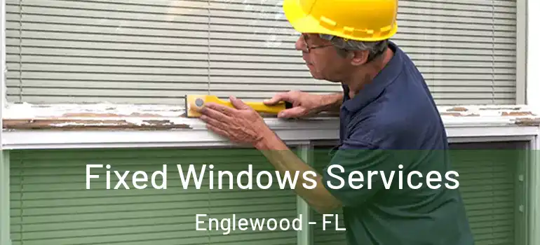  Fixed Windows Services Englewood - FL