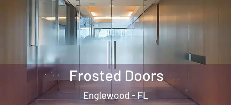  Frosted Doors Englewood - FL