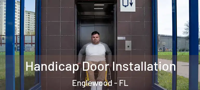  Handicap Door Installation Englewood - FL