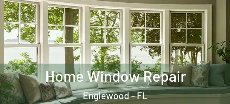  Home Window Repair Englewood - FL