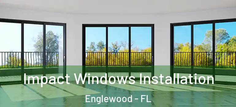  Impact Windows Installation Englewood - FL