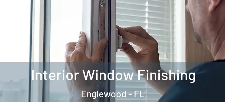  Interior Window Finishing Englewood - FL