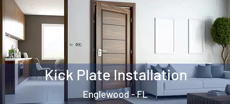  Kick Plate Installation Englewood - FL