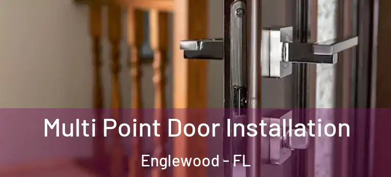  Multi Point Door Installation Englewood - FL