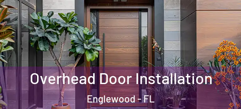  Overhead Door Installation Englewood - FL