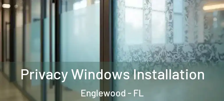  Privacy Windows Installation Englewood - FL