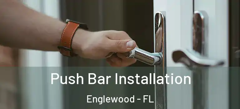  Push Bar Installation Englewood - FL