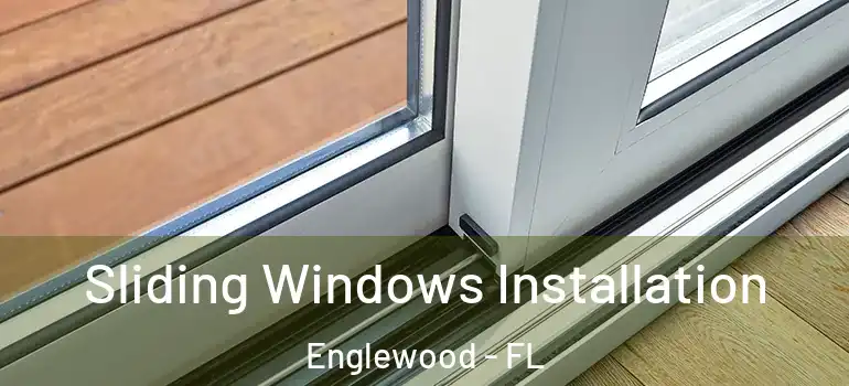  Sliding Windows Installation Englewood - FL