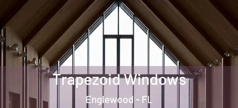  Trapezoid Windows Englewood - FL