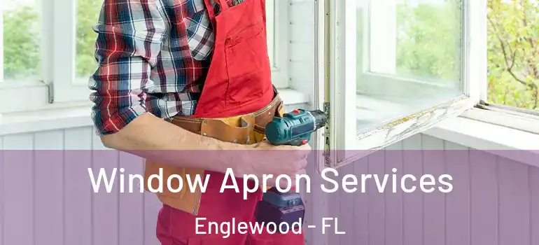  Window Apron Services Englewood - FL