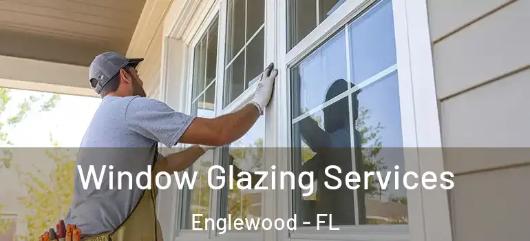  Window Glazing Services Englewood - FL