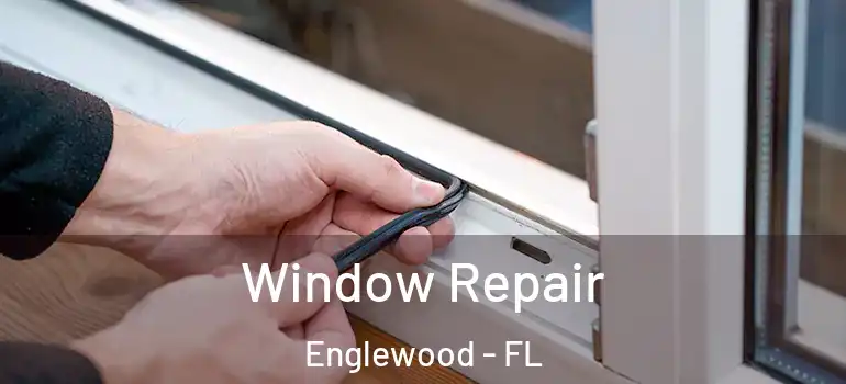  Window Repair Englewood - FL